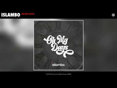 Islambo - OH MY DAYS (Official Audio)