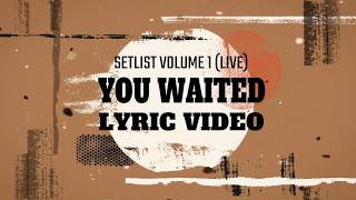 Travis Greene - You Waited (Lyrics)  - Setlist Volume 1 (Live) 2019