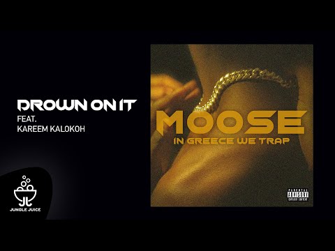 Moose - Drown On It feat. Kareem Kalokoh | Official Audio Release