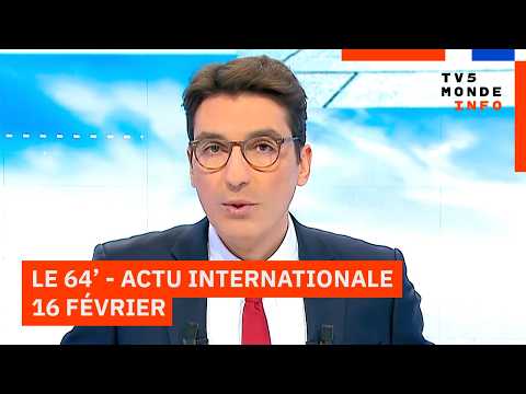 Le 64' - L'actualité internationale du lundi 16 février 2026 - TV5MONDE