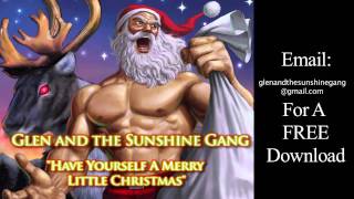 Glen and the Sunshine Gang - Have Yourself a Merry Little Christmas