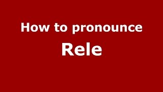 How to pronounce Rele