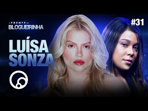 DE FRENTE COM BLOGUEIRINHA: LUÍSA SONZA - T2E31 | DiaTV