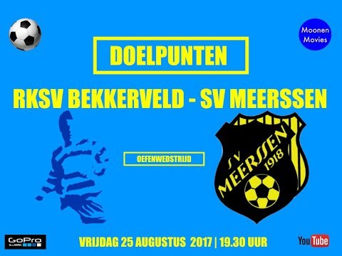 Doelpunten RKSV Bekkerveld-SV Meerssen 25-08-2017 (oefenwedstrijd)