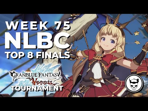 Granblue Fantasy Versus Tournament - Top 8 Finals @ NLBC Online Edition #75