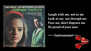 Conway Twitty  ~ &quot;Be Proud Of Your Man&quot;
