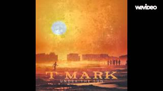 T-Mark-Under The Sun (Prod.by Space Boy) @Tmarkraps