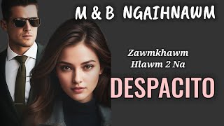 Download lagu DESPACITO (M&B) - Hlawm 2 Na // Nutei Tuahzo Chhakchhuak mp3