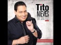 echame a mi la culpa- tito nieves