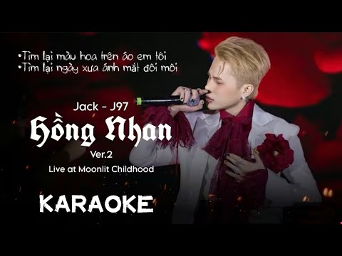 HỒNG NHAN VER 2 KARAOKE | JACK - J97 | TÌM LẠI MÀU HOA TRÊN ÁO EM TÔI ....