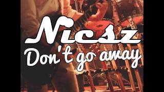 Nicsz - Don't Go Away video
