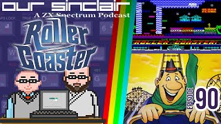 Roller Coaster of Love! Our Sinclair: A ZX Spectrum Podcast 90
