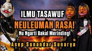 Download lagu ILMU TASAWUF NEULEUMAN RASA! Makna Ma’rifat Kehidupan | Wayang Golek Asep Sunandar Sunarya mp3