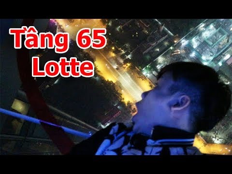 Nguyễn Đức Nam - Khám Phá Tầng 65 Tòa Nhà Lotte (Vlog 07) - FLOOR 65