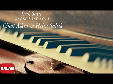Cihat Aşkın & Helin Saltık - Erik Satie Gnossienne No.1 I Single  ©️ 2021 Kalan Müzik