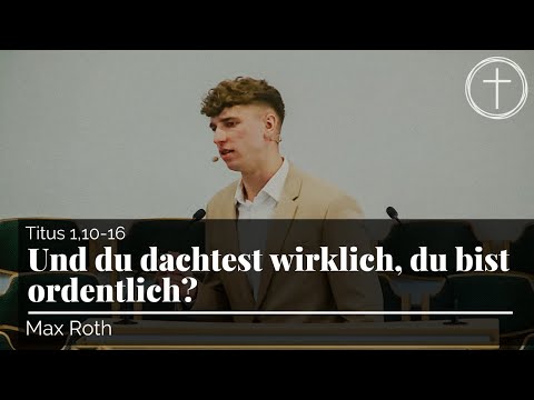 Und du dachtest wirklich, du bist ordentlich? (Titus 1,10-16) | Predigt