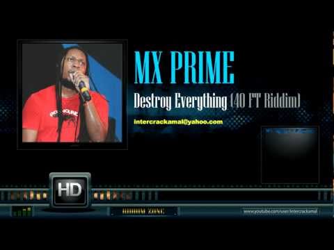 MX Prime - Destroy Everything (40 FT Riddim)