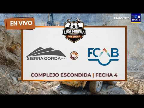 SIERRA GORDA VS. FERROCARRIL | LIGA MINERA DEL COBRE 2026 | FECHA 4 | EN VIVO !