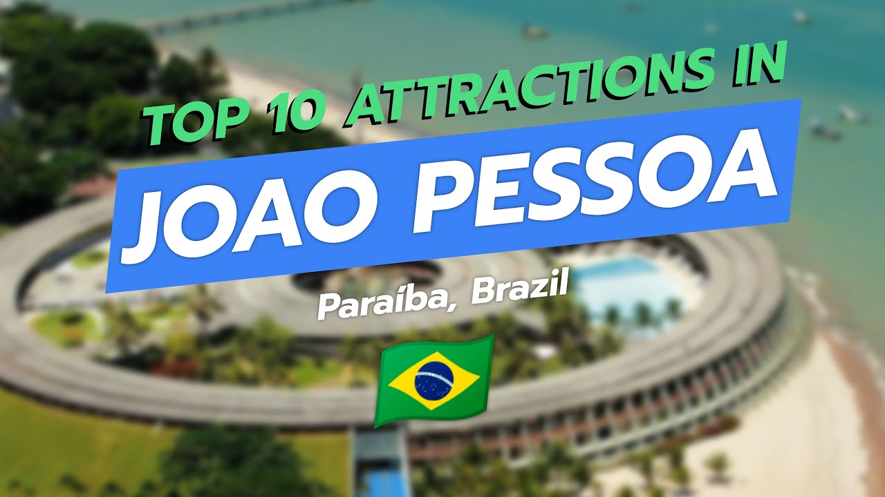 Top 10 Attractions in João Pessoa, Brazil 🇧🇷✨
