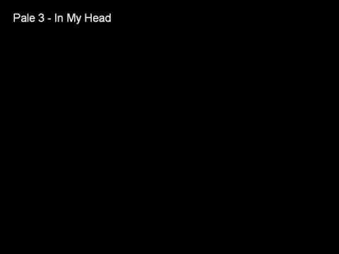 Pale 3 - In My Head