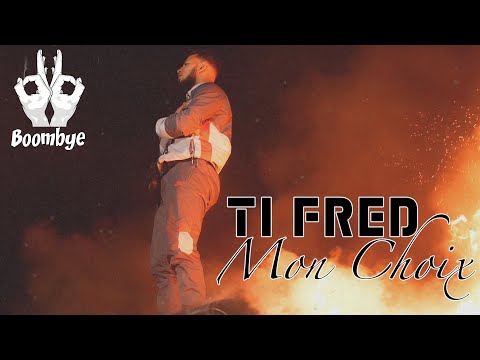 TI FRED - Mon choix - BoomByeProd