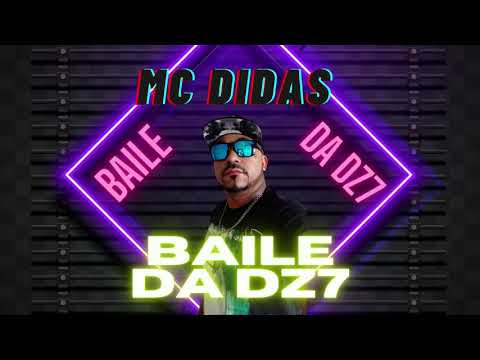 MC DIDAS - BAILE DA DZ7