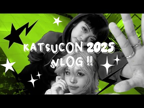 katsucon 2025 | con vlog !! ⋆⁺₊❅.