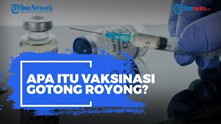 Apa Itu Vaksinasi Gotong Royong?