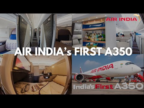 The new Air India ! On board AIR INDIA's first AIRBUS A350 |  FULL CABIN TOUR