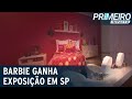 São Paulo Recebe Exposição Da Barbie A Boneca Mais Famosa Do Mundo Primeiro Impacto 14 07 23
