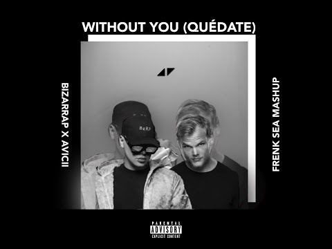 Bizarrap x Quevedo x Avicii - WITHOUT YOU (QUÉDATE) SESSION #52 [frenk sea mashup]