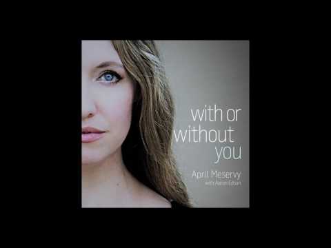 April Meservy & Aaron Edson | With or Without You (U2 Cover)