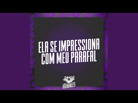 Ela Se Impressiona Com Meu Parafal