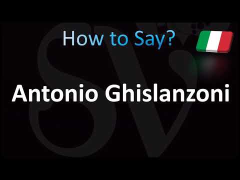 How to Pronounce ''Antonio Ghislanzoni'' Correctly! (Italian)