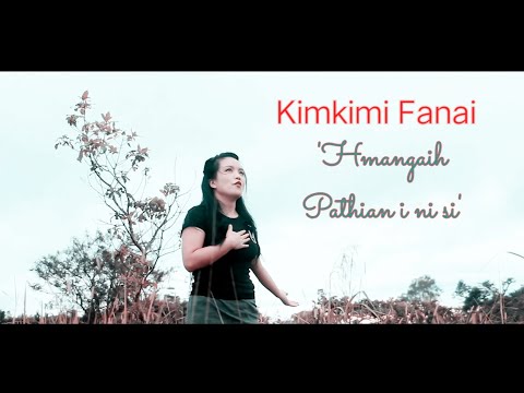 Kimkimi Fanai - Hmangaih Pathian i ni si(Official Music Video)