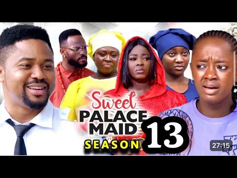 SWEET PALACE MAID SEASON 13- (NEW TRENDING MOVIE)Mike Godson Luchy Donald2023 Latest Nollywood Movie