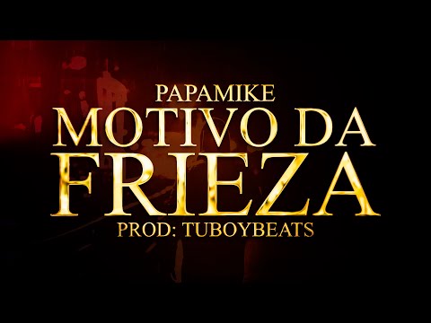 PapaMike - Motivo Da Frieza (Prod. TuboyBeats)