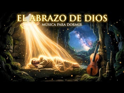 La Melodía que Te Hará Llorar de Paz: Siente el Abrazo de Dios y Duerme Protegido (Muy Intenso)