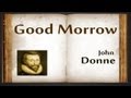 Good Morrow by John Donne - Poetry Reading