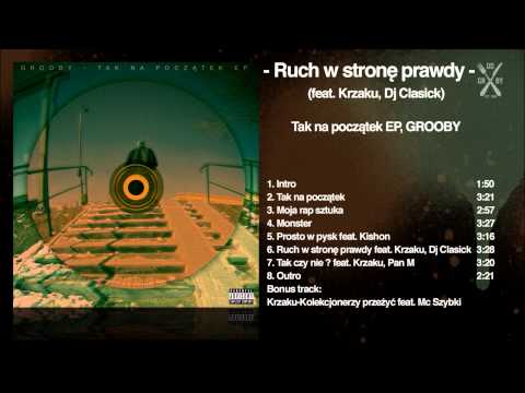 06. Grooby - Ruch w stronę prawdy (feat. Krzaku, Dj Clasick)
