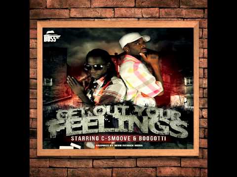 Get Out Your Feelings- C-Smoove & BooGotti