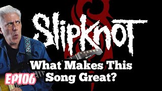 What Makes This Song Great? Ep.106 SLIPKNOT &quot;Before I Forget&quot;