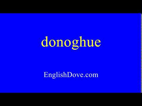 How to pronounce donoghue in American English.