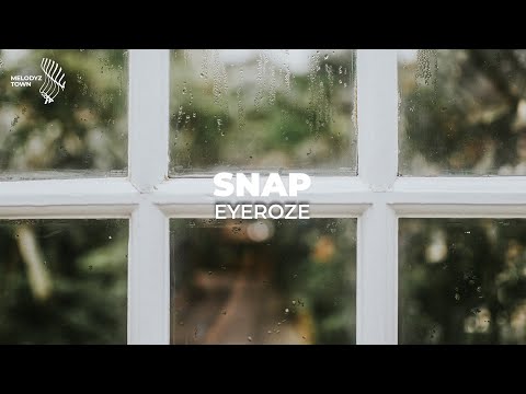 eyeroze - Snap