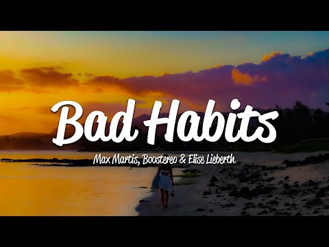 Max Martis, Boostereo & Elise Lieberth - Bad Habits (Lyrics)