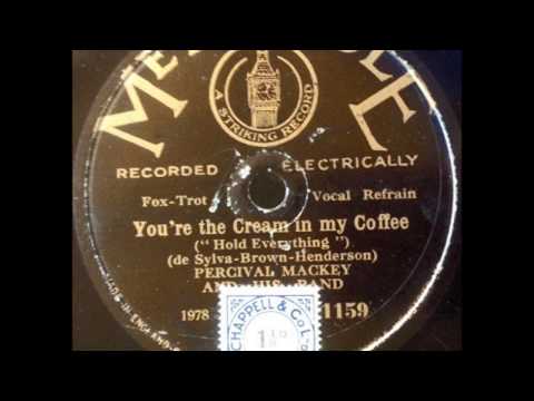 "You're The Cream In My Coffee" The Ever-Bright Boys (Percival Mackey & HIs Band) 1929