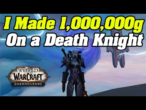 I Made 1,000,000 Gold On A Death Knight | Shadowlands Goldmaking