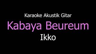 Download lagu Karaoke Kabaya Beureum - Ikko (Versi Akustik Gitar) mp3 Download lagu Karaoke Kabaya Beureum - Ikko (Versi Akustik Gitar) mp3