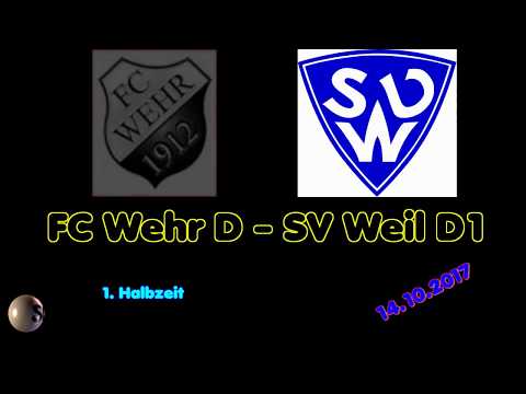 FC Wehr D - SV Weil D1  14.10. 2017  --- 1. Halbzeit