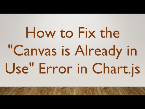 How to Fix the 'Canvas is Already in Use' Error in Chart.js